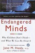 Endangered Minds: Why Children Don't Think and What We Can Do About It